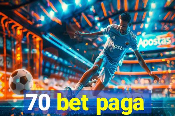 70 bet paga